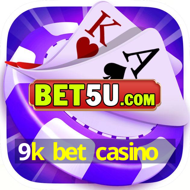 9k bet casino